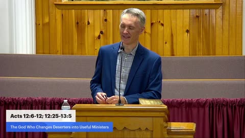 Acts 12:6-12; 12:25-13:5, The God Who Changes Deserters into Useful Ministers, Associate Pastor Mark Brown