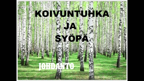 Koivuntuhka ja syöpä - Johdanto