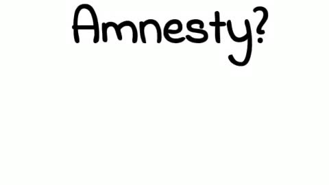 Amnesty? we will NEVER forget, but it's not us you have to live with but yourselves