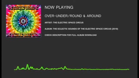 The Eclectic Sounds of The Electric Space Circus (2019) - 1 - Over Under/Round & Around