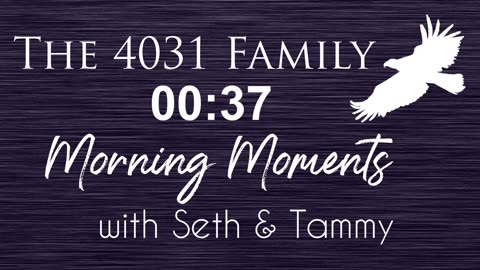 Morning Moments with Seth & Tammy - 27 May 2025 - Nine Forty-Day Periods (Acts 1:3)