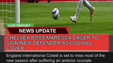 Chelsea Boss Maresca Eager to Sign New Defender as