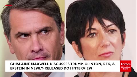 KEY CUTS: Ghislaine Maxwell Discusses Trump, Clinton, RFK, & Epstein In Newly-Released DOJ Interview