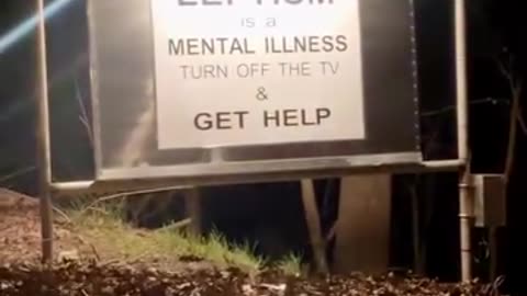 You gotta see this sign! Leftism Is a mental illness turn off the TV and get help