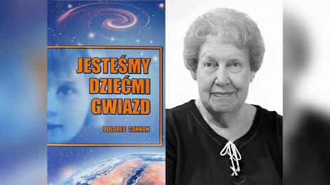 Dolores Cannon - Jesteśmy Dziećmi Gwiazd