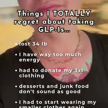 Things I TOTALLY regret about taking GLP-1s... 🙄