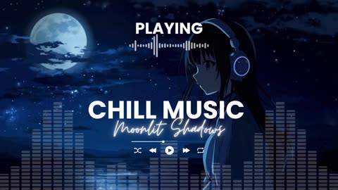 Moonlit Shadows Chill Night Vibes for Relaxation Focus