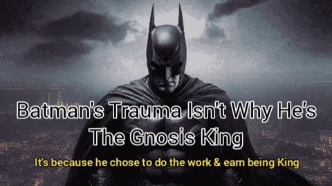 Batman Isn't The Gnosis King Because Of Trauma, But The Effort Towards Dark Enlightenment