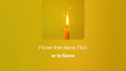 🔥 Flicker then flame, Flicker to flame 🔥