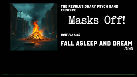 The Revolutionary Psych Band - Masks Off! (2025) - Fall Asleep & Dream (Live)