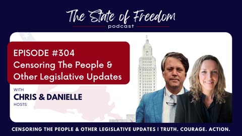 The State of Freedom Podcast: "Censoring The People & Legislative Updates"