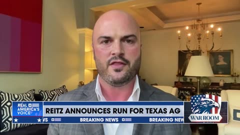 WARROOM BREAKING: AARON REITZ ANNOUNCES HE'S RUNNING FOR AG OF TEXAS; RECEIVES ENDORSEMENT FROM KEN PAXTON