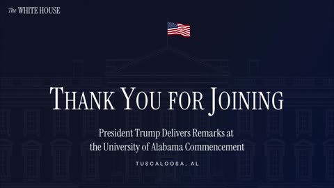 President Trump Delivers Remarks at the University of Alabama Commencement