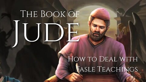 How to Deal with False Teachings - Jude 1:20-25