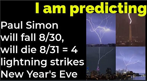 I am predicting: Paul Simon will fall Aug 30, will die Aug 31 = 4 lightning strikes New Year's Eve (pt 4)