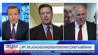 Greg Kelly | Jim Comey & Brennan investigated by the FBI