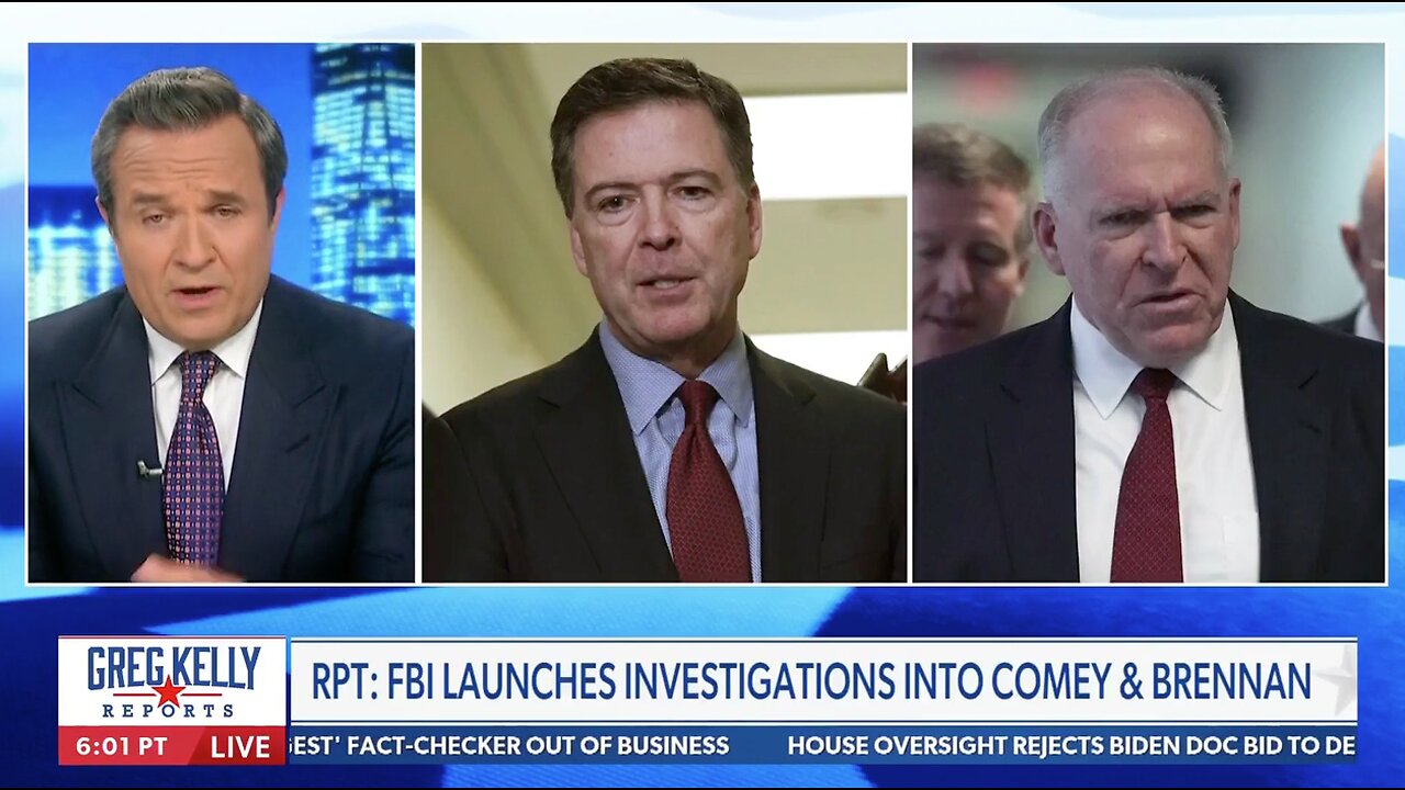 Greg Kelly | Jim Comey & Brennan investigated by the FBI