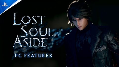 Lost Soul Aside - Official PC Features Trailer