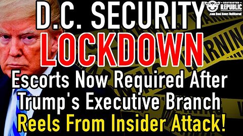 Security Lockdown in D.C.! Escorts Needed as Trump's Executive Branch Grapples with Insider Attack!