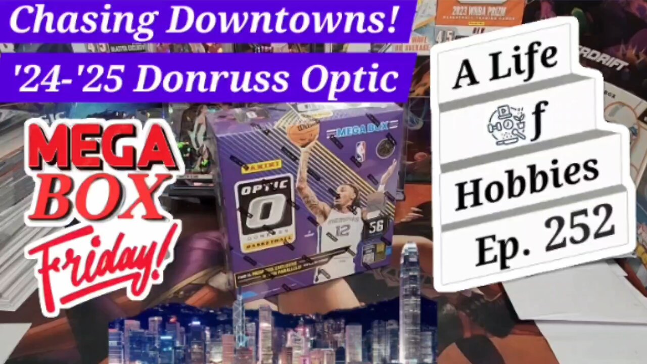 Chasing Downtowns in '24-'25 Donruss Optic Basketball on Mega Box Friday e252