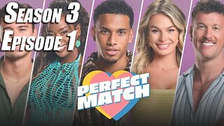 Perfect Match Season 3, Episode 1