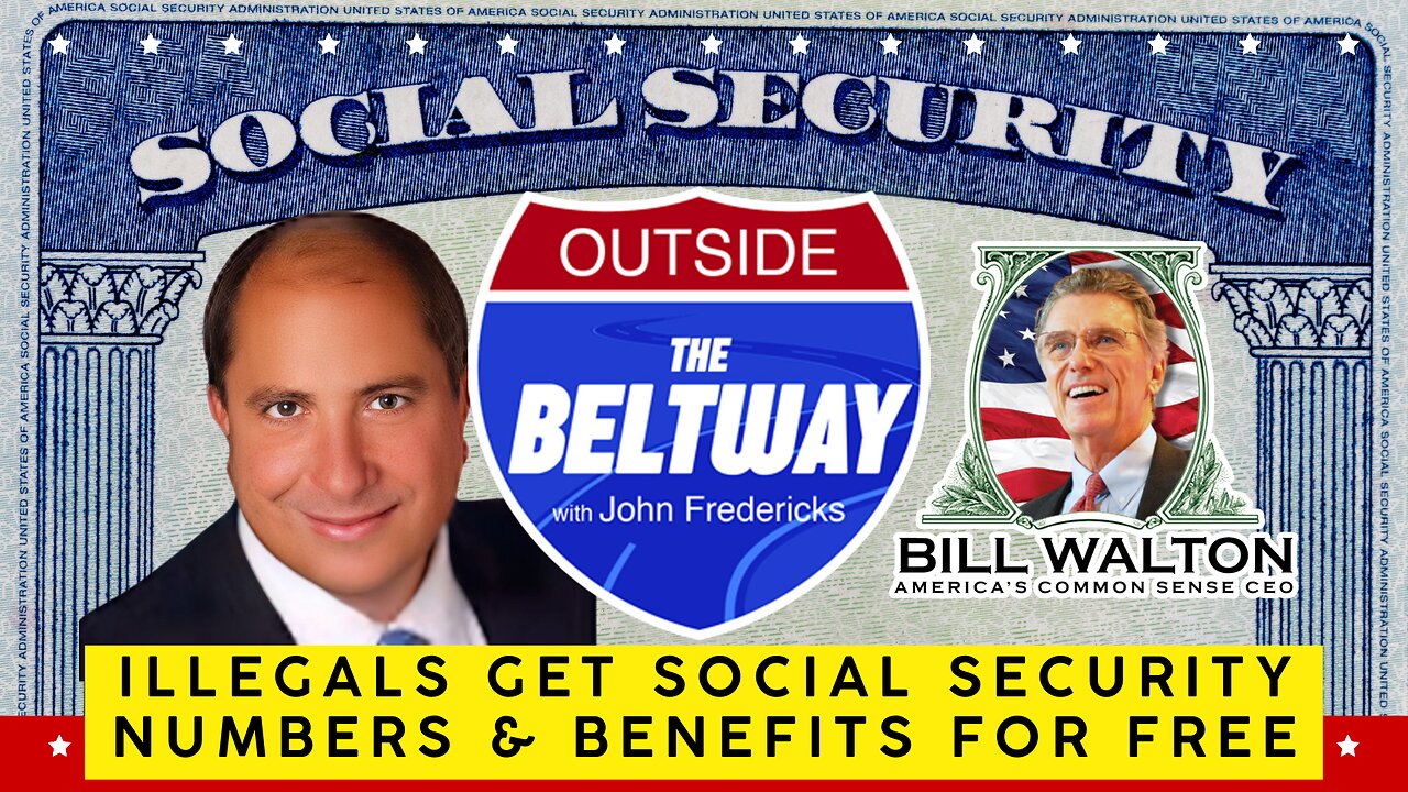 Bill Walton & Tom Sheets Expose Biden’s Border Invasion: Illegals Get SSNs & Citizen Benefits!