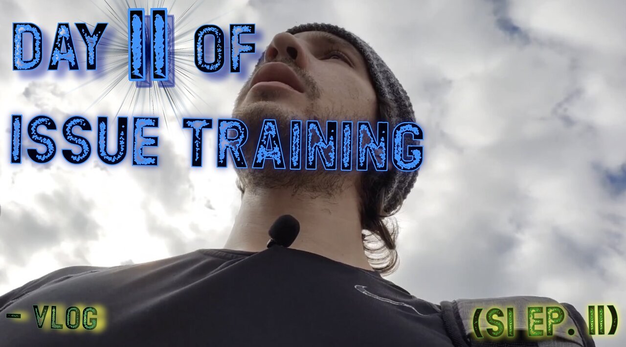 "Day 11 of Issue Training" - Vlog (S1 Ep. 11)