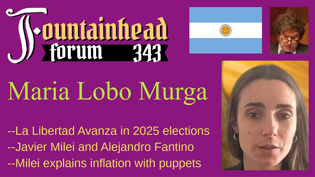 FF-343: Maria Lobo Murga on Javier Milei's appeal to voters and the 2025 elections