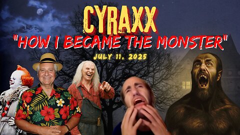 Cyraxx - "How I became the Monster"