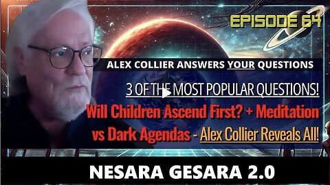 Will Children Ascend First? + Meditation vs Dark Agendas-Alex Collier Reveals All!