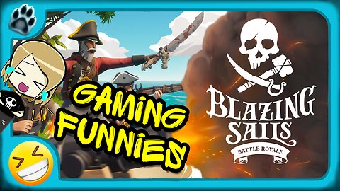 Blazing Sails Funny Gaming Moments!