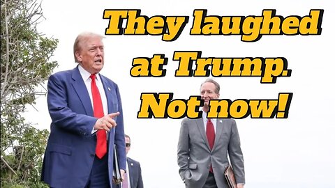 They LAUGHED at Trump. But NOW they get it!