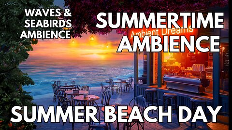 ⛱️ Summer Beach Day Ambience | Waves & Seabirds | 4K Summer ASMR