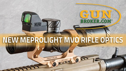 Meprolight MVO Variable Optics Line – Magnified Rifle Scopes for 2025 | GunBroker