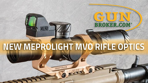 Meprolight MVO Variable Optics Line – Magnified Rifle Scopes for 2025 | GunBroker