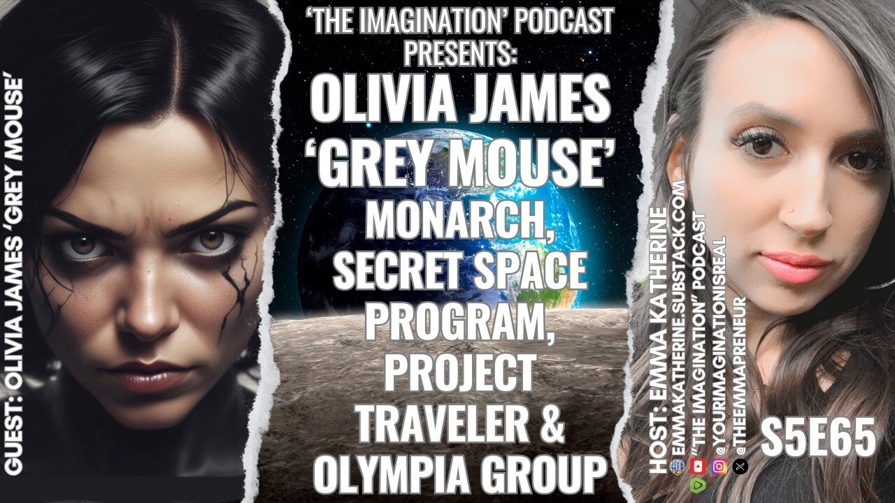 S5E65 | Olivia James 'Grey Mouse' - MONARCH, Secret Space Program, Project Traveler & Olympia Group