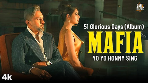 MAFIA | 51 Glorious Days | Yo Yo Honey Singh | Nargis Fakhri | Gen Z Music