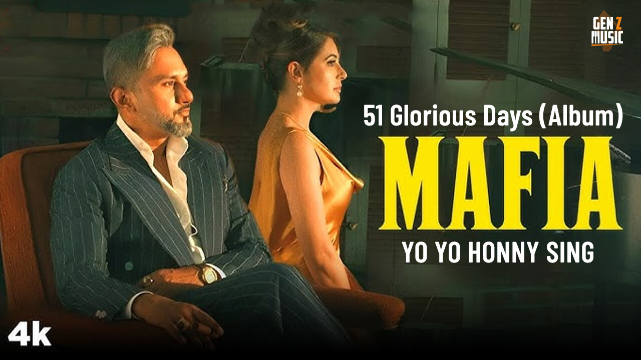 MAFIA | 51 Glorious Days | Yo Yo Honey Singh | Nargis Fakhri | Gen Z Music