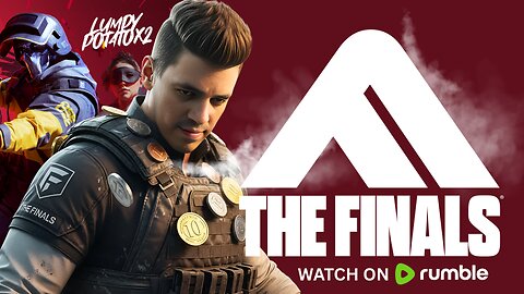 Welcome to The Finals [OPEN PARTY] - #RumbleGaming