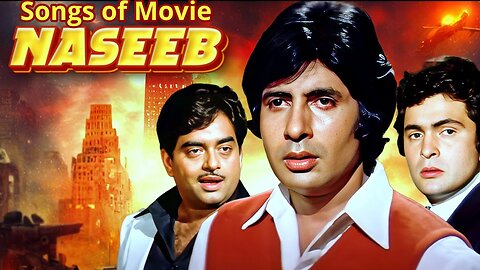Songs of Movie Naseeb