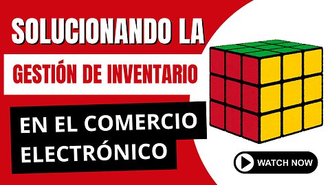 E558 Español:🎙️SOLUCIONANDO LA GESTIÓN DE INVENTARIO EN EL COMERCIO ELECTRÓNICO