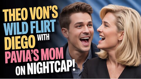 Theo Von's WILD FLIRT with Diego Pavia's mom on Nightcap!