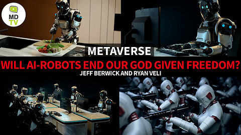 METAVERSE: WILL AI-ROBOTS END OUR GOD GIVEN FREEDOM?