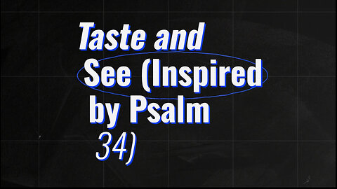 🎶 Taste and See (Inspired by Psalm 34) - Official Lyric Video 🎶
