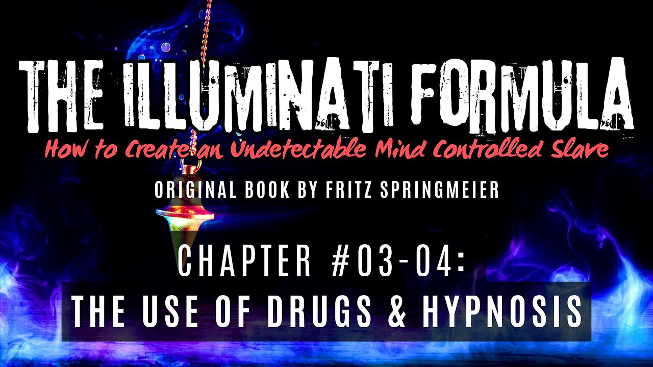 The Illuminati Formula: Chapters #03-04 - The Use of Drugs & Hypnosis