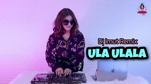 DJ ULA ULALA (DJ IMUT REMIX)