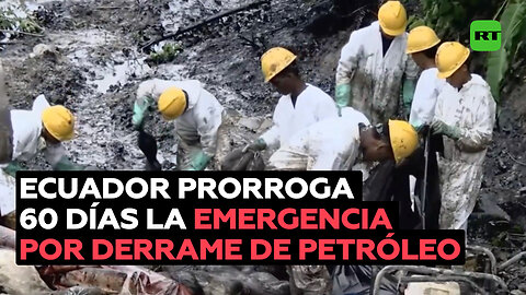 Extienden por 60 días la emergencia por derrame de petróleo en Ecuador