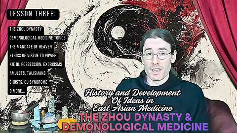 History & Development of Ideas in East Asian Medicine, pt. 3: Zhou & Demonological Medicine