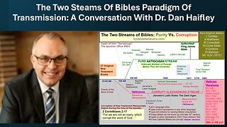 The Two Steams Of Bibles Paradigm Of Transmission: A Conversation With Dr. Dan Haifley
