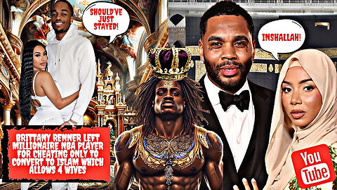 Brittany Renner Left NBA Player for Cheating only to Convert to Islam Which Allows 4 Wives
